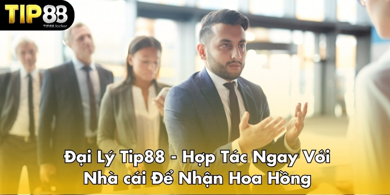 đại lý Tip88